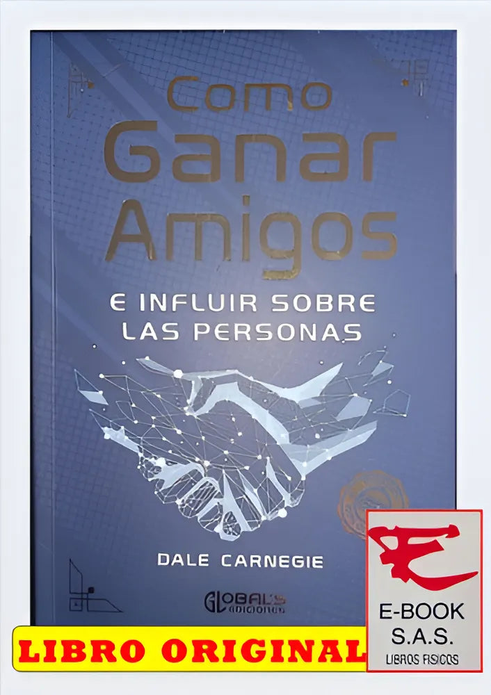 Cómo ganar amigos e influir sobre las personas - Dale Carnegie | Tapa blanda