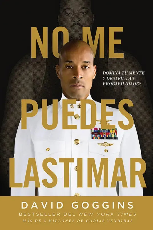 No me puedes lastimar: Domina tu mente y desafía las probabilidades - David Goggins | Tapa blanda